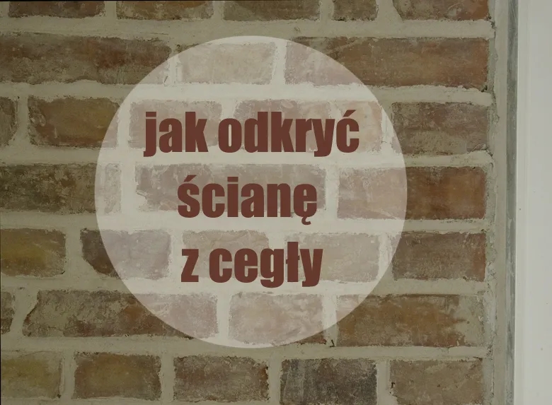 Jak zakończyć ścianę z cegły, aby uniknąć uszkodzeń i brudu